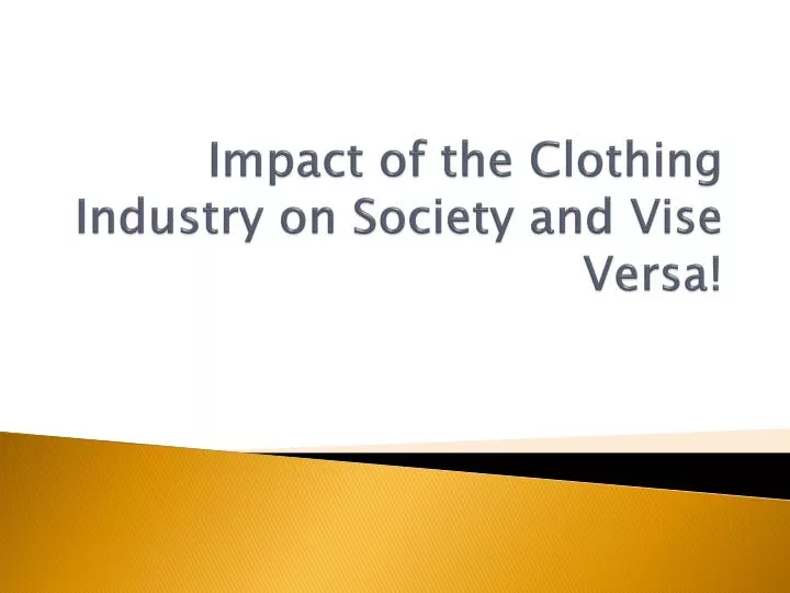 impact of the clothing industry on society and vise versa