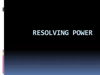 RESOLVING POWER