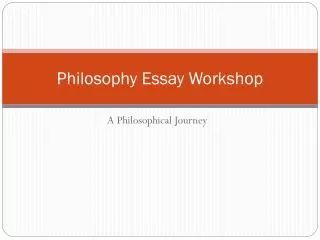 Philosophy Essay Workshop