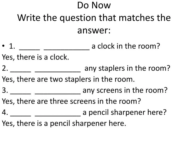 do now write the question that matches the answer