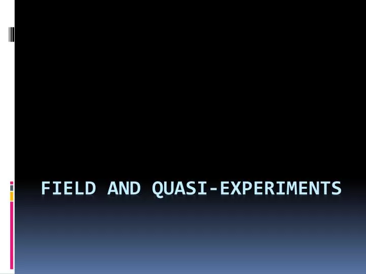 field and quasi experiments