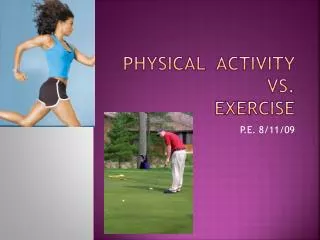Physical activity vs. exercise