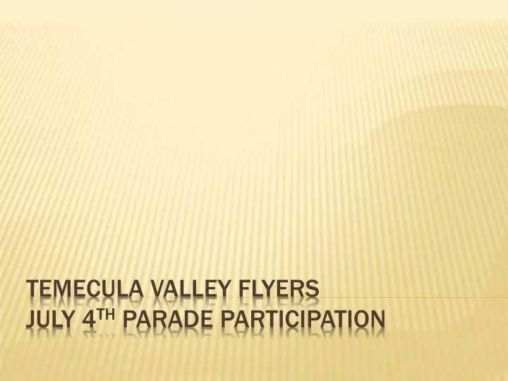 temecula valley flyers july 4 th parade participation