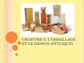 chapitre 6 l emballage et le design stylique