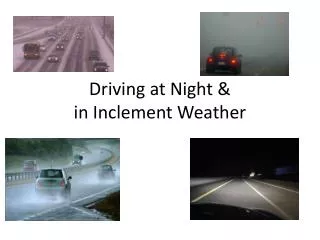 Driving at Night &amp; in Inclement Weather