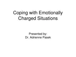 Coping with Emotionally Charged Situations