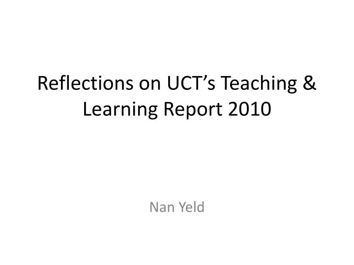 reflections on uct s teaching learning report 2010
