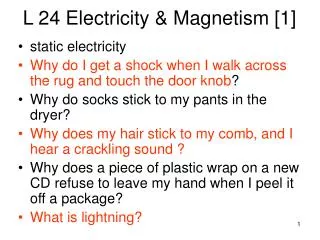 L 24 Electricity &amp; Magnetism [1]