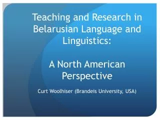 Teaching and Research in Belarusian Language and Linguistics: A North American Perspective