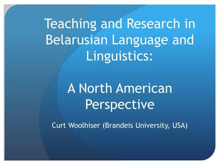 teaching and research in belarusian language and linguistics a north american perspective