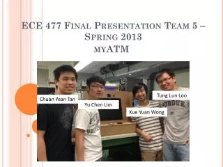 ECE 477 Final Presentation Team 5 ? Spring 2013