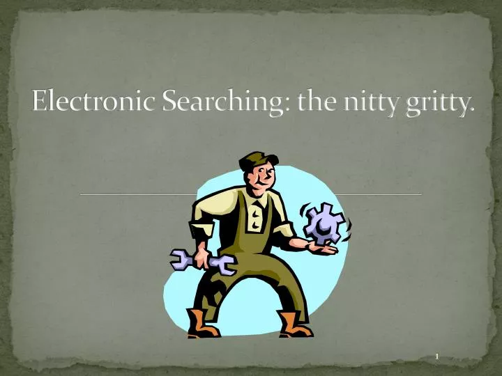 electronic searching the nitty gritty