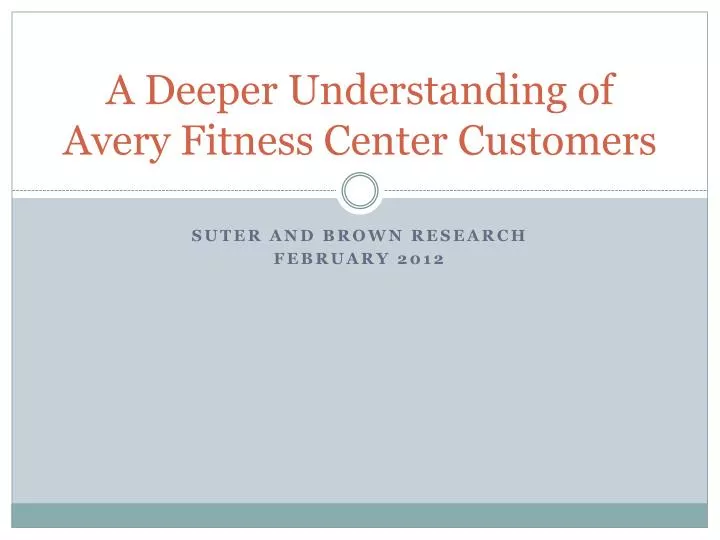 a deeper understanding of avery fitness center customers