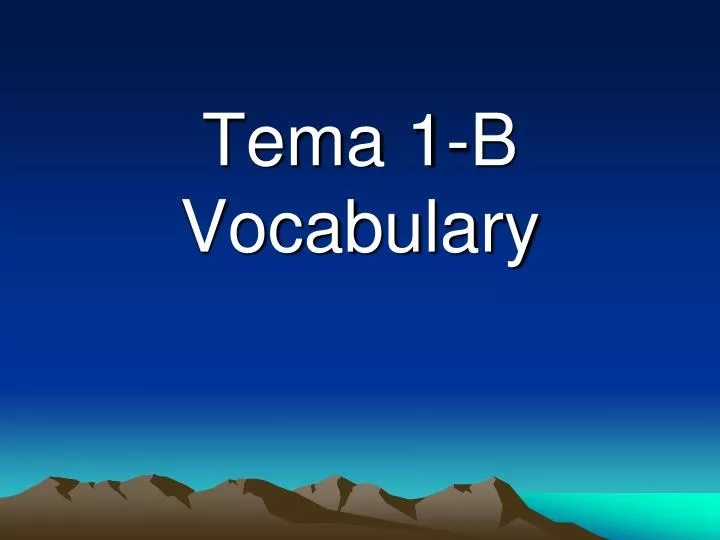 tema 1 b vocabulary