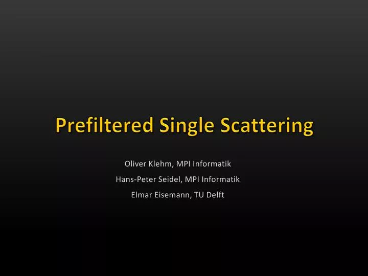 prefiltered single scattering