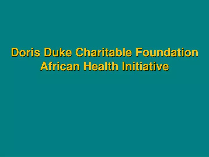 doris duke charitable foundation african health initiative