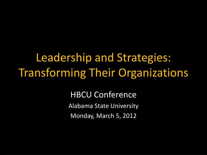 leadership and strategies transforming their organizations
