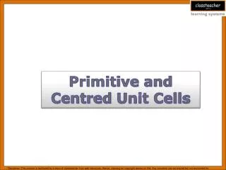 Primitive and Centred Unit Cells