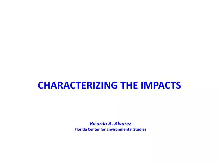 characterizing the impacts