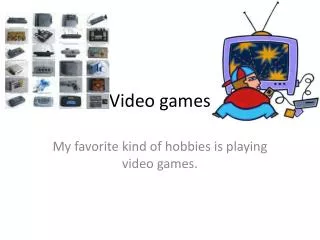 Video games