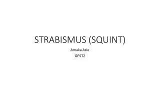 STRABISMUS (SQUINT)