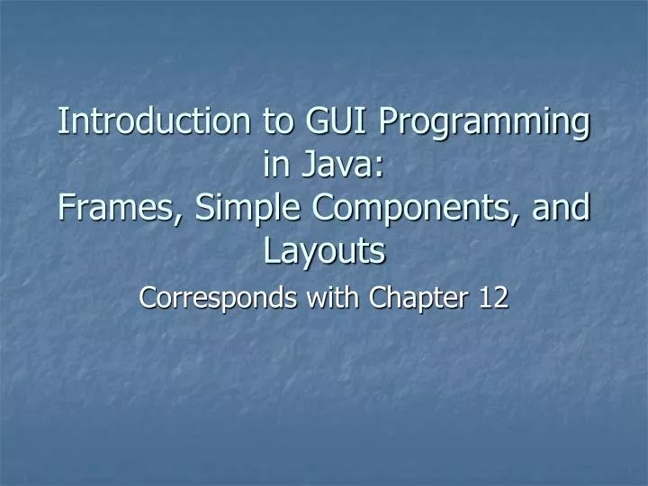 introduction to gui programming in java frames simple components and layouts