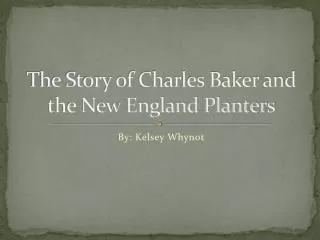 The Story of Charles Baker and the New England Planters