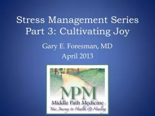 Stress Management Series Part 3 : Cultivating Joy