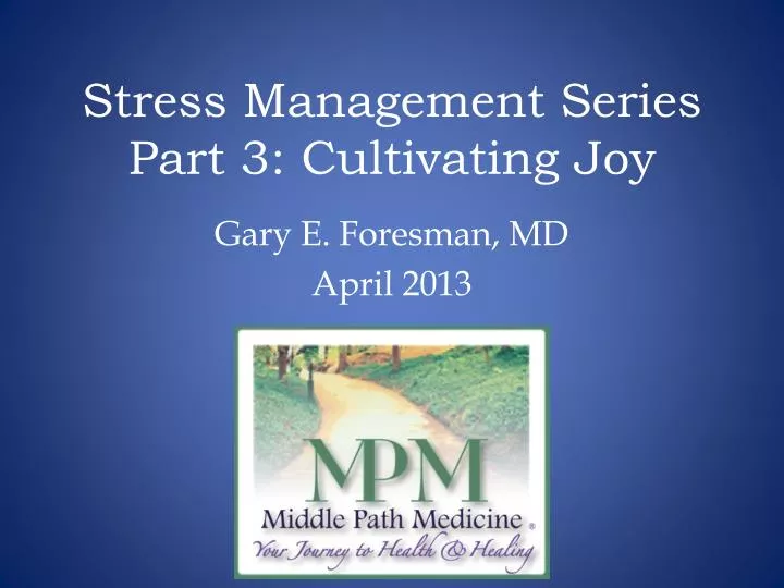 stress management series part 3 cultivating joy