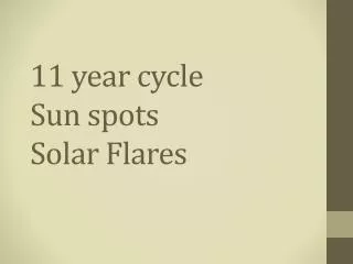 11 year cycle Sun spots Solar Flares