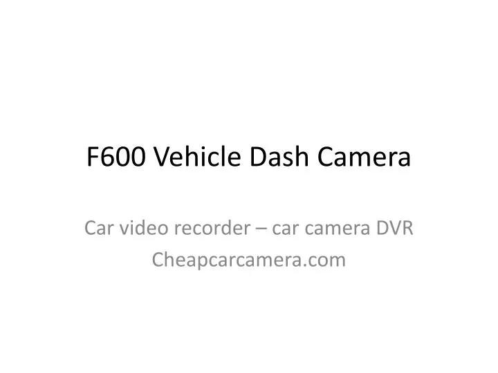 f600 vehicle dash camera