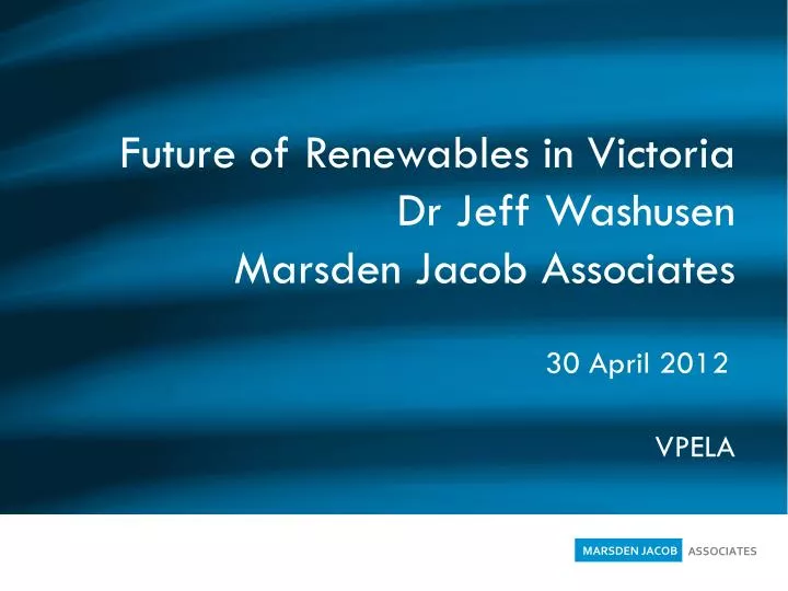 future of renewables in victoria dr jeff washusen marsden jacob associates