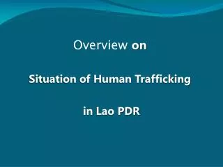 Overview on Situation of Human Trafficking in Lao PDR