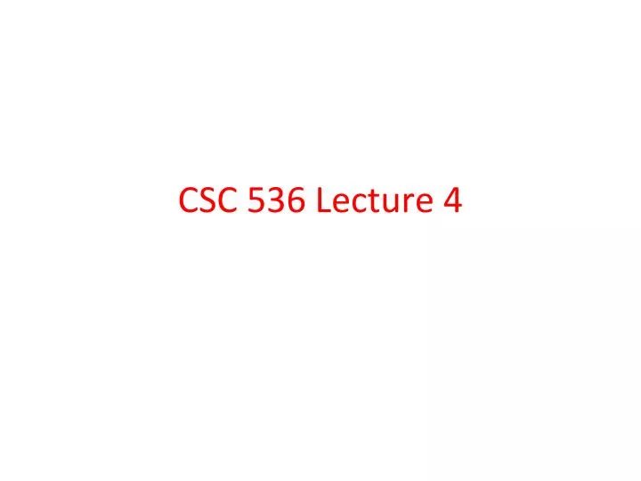 csc 536 lecture 4