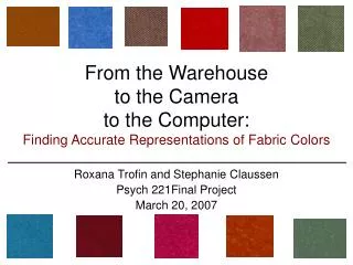 Roxana Trofin and Stephanie Claussen Psych 221Final Project March 20, 2007