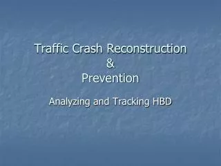 Traffic Crash Reconstruction &amp; Prevention