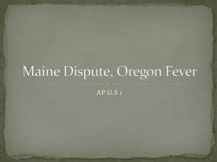 maine dispute oregon fever