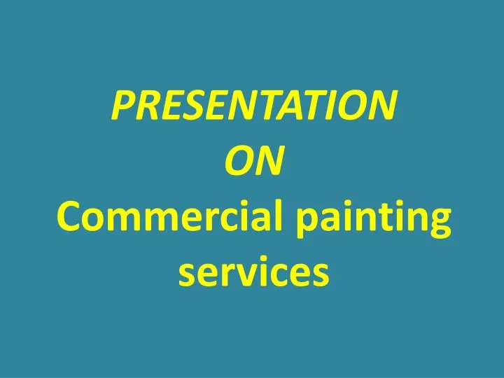 presentation on c ommercial painting services