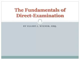 The Fundamentals of Direct-Examination