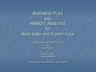 BUSINESS PLAN and MARKET ANALYSIS for Nutri-Kake and Frozen Juice