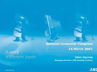 John Harries Managing Director, ANZ Banking Products