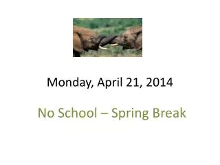 Monday, April 21, 2014