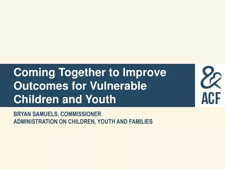 coming together to improve outcomes for vulnerable children and youth