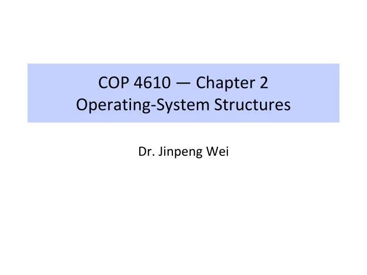 cop 4610 chapter 2 operating system structures