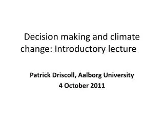 Decision making and climate change: Introductory lecture