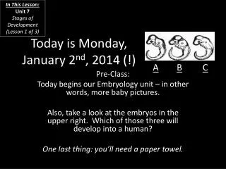Today is Monday, January 2 nd , 2014 (!)
