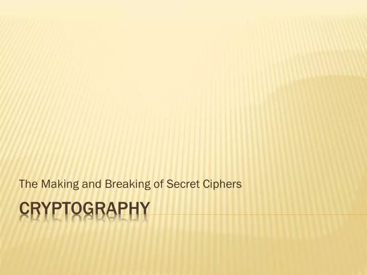 the making and breaking of secret ciphers