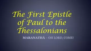 The First Epistle of Paul to the Thessalonians
