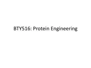 BTY516: Protein Engineering