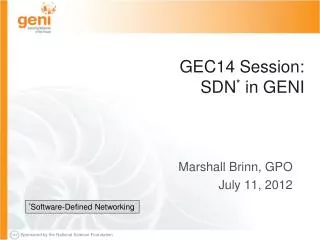 GEC14 Session: SDN * in GENI